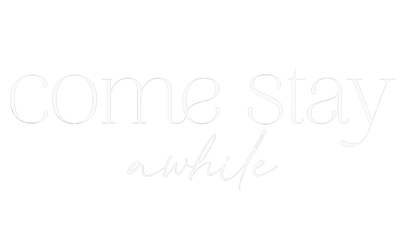 Come Stay Awhile